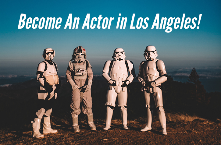 Become An Actor in Los Angeles