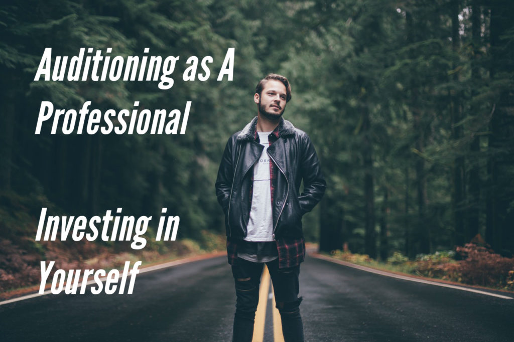 Auditioning as A Professional - Investing in Yourself